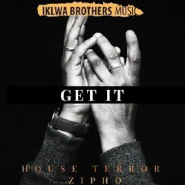House Terror - Get It (Original Mix) ft.  Zipho